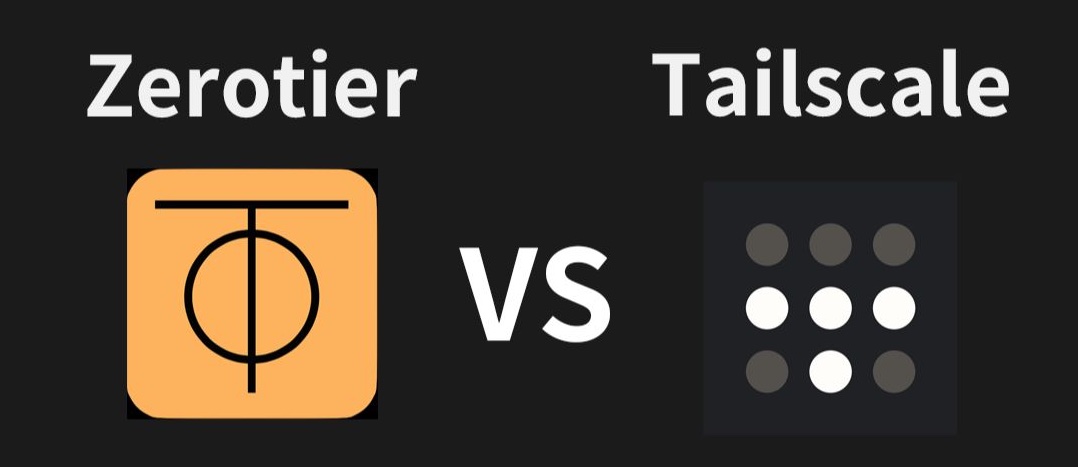 Tailscale vs ZeroTier: A Comprehensive Comparison of Two Popular VPN Solutions